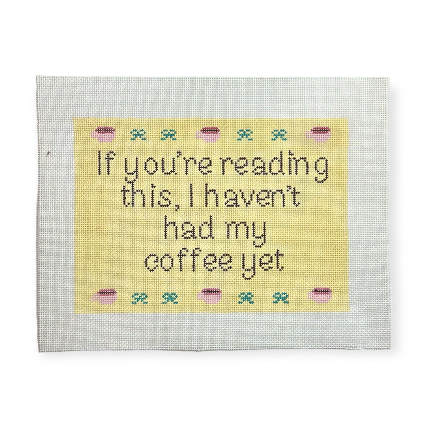 If You're Reading This, I Havent Had My Coffee Yet